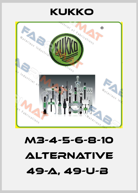 M3-4-5-6-8-10 alternative 49-A, 49-U-B  KUKKO