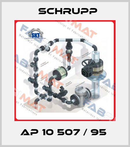 AP 10 507 / 95  Schrupp