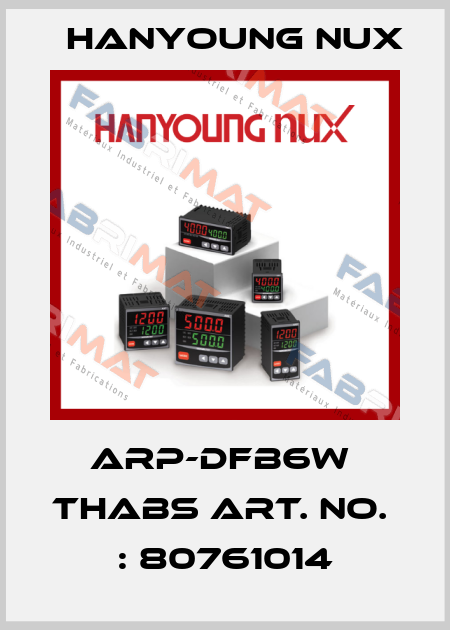 ARP-DFB6W  THABS ART. NO.  : 80761014 HanYoung NUX