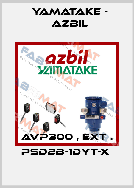AVP300 , EXT . PSD2B-1DYT-X  Yamatake - Azbil