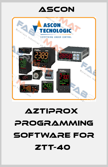 AZTIPROX   PROGRAMMING SOFTWARE FOR ZTT-40  Ascon