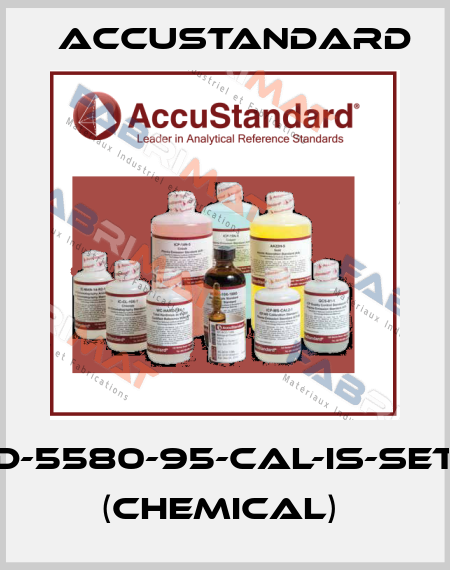 D-5580-95-CAL-IS-SET (chemical)  AccuStandard