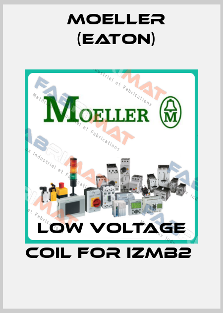 Low Voltage Coil For IZMB2  Moeller (Eaton)