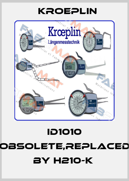 ID1010 obsolete,replaced by H210-K  Kroeplin