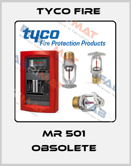 MR 501  Obsolete  Tyco Fire