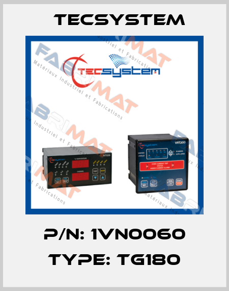 P/N: 1VN0060 Type: TG180 Tecsystem