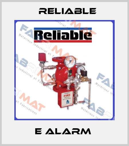 E Alarm  Reliable