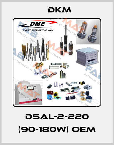 DSAL-2-220 (90-180W) OEM Dkm