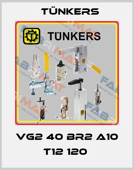 VG2 40 BR2 A10 T12 120  Tünkers
