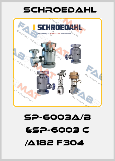 SP-6003A/B &SP-6003 C /A182 F304   Schroedahl