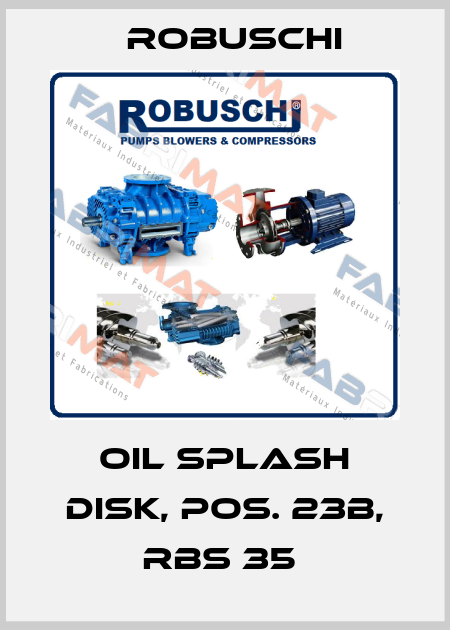 Oil splash disk, Pos. 23B, RBS 35  Robuschi