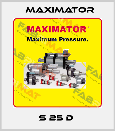  S 25 D  Maximator