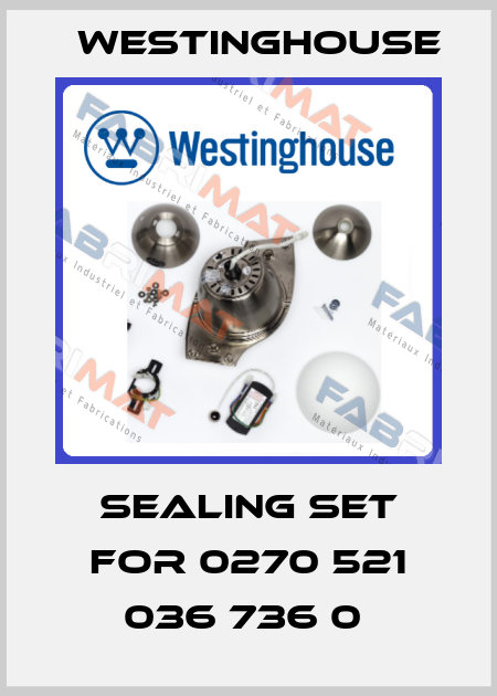 Sealing set for 0270 521 036 736 0  Westinghouse