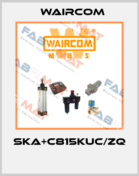 SKA+C815KUC/ZQ  Waircom