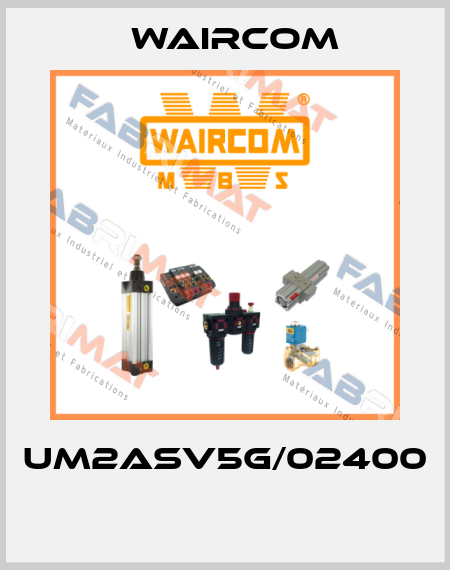 UM2ASV5G/02400  Waircom