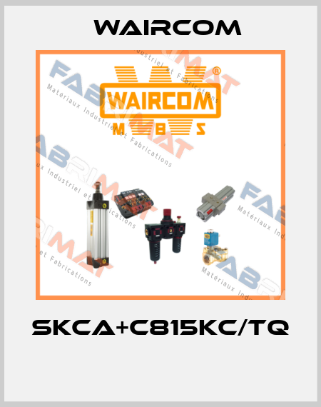 SKCA+C815KC/TQ  Waircom