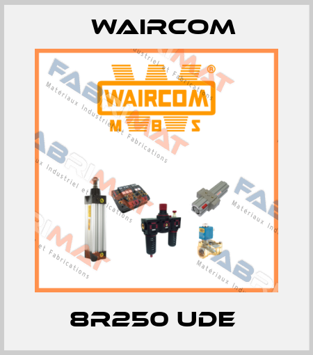 8R250 UDE  Waircom
