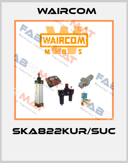 SKA822KUR/SUC  Waircom
