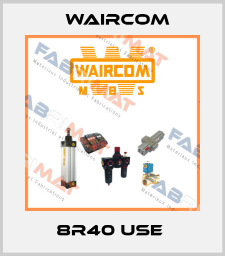 8R40 USE  Waircom