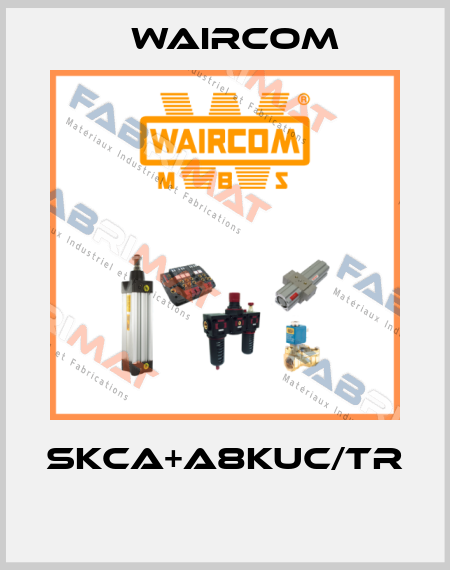 SKCA+A8KUC/TR  Waircom