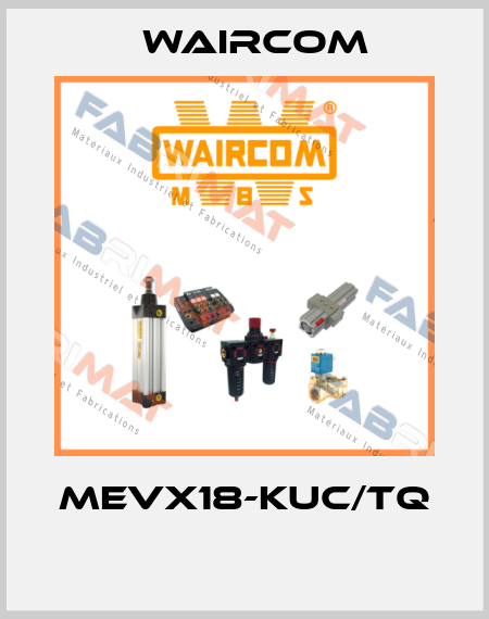 MEVX18-KUC/TQ  Waircom