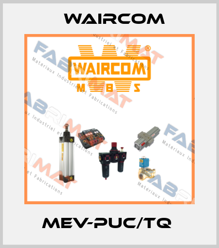 MEV-PUC/TQ  Waircom