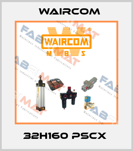 32H160 PSCX  Waircom