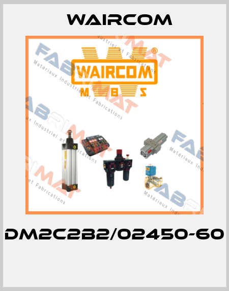 DM2C2B2/02450-60  Waircom