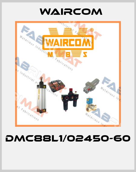 DMC88L1/02450-60  Waircom