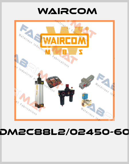 DM2C88L2/02450-60  Waircom