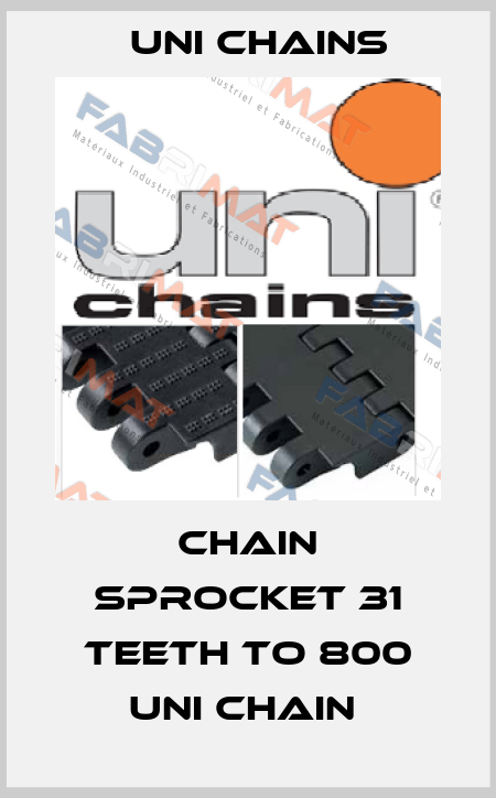 chain sprocket 31 teeth to 800 Uni Chain  Uni Chains