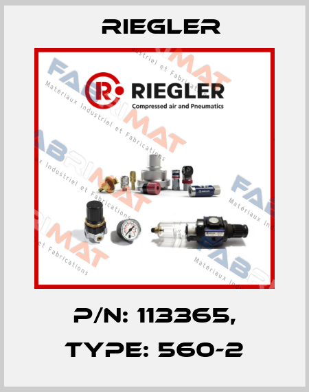 P/N: 113365, Type: 560-2 Riegler