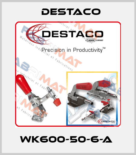 WK600-50-6-A  Destaco