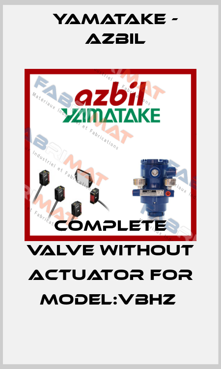 COMPLETE VALVE WITHOUT ACTUATOR FOR MODEL:VBHZ  Yamatake - Azbil