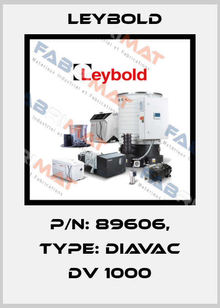 p/n: 89606, Type: DIAVAC DV 1000 Leybold