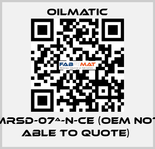 MRSD-07ª-N-CE (OEM not able to quote)  OILMATIC
