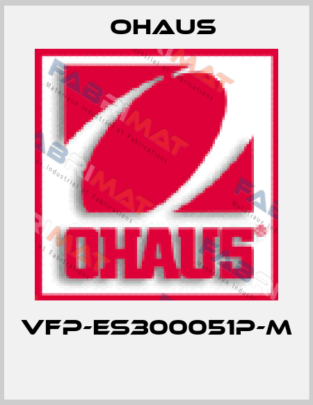 VFP-ES300051P-M  Ohaus