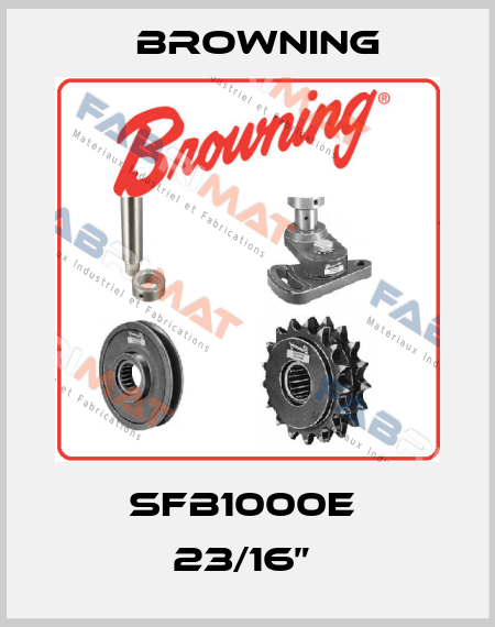 SFB1000E  23/16”  Browning