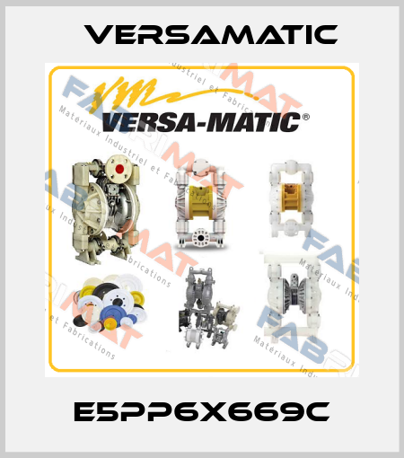 E5PP6X669C VersaMatic