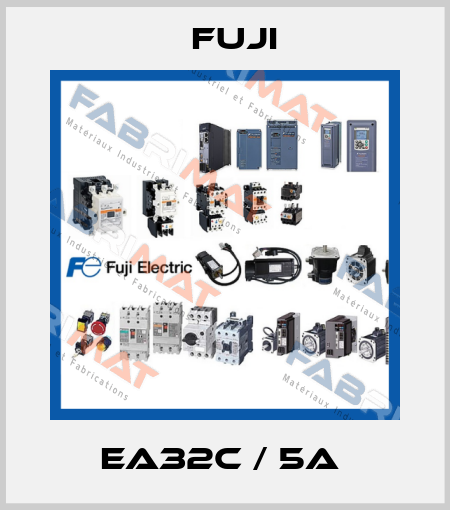 EA32C / 5A  Fuji