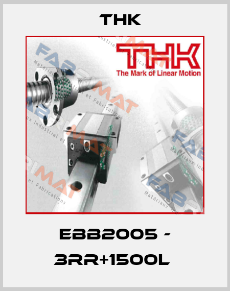 EBB2005 - 3RR+1500L  THK