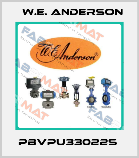 PBVPU33022S  W.E. ANDERSON