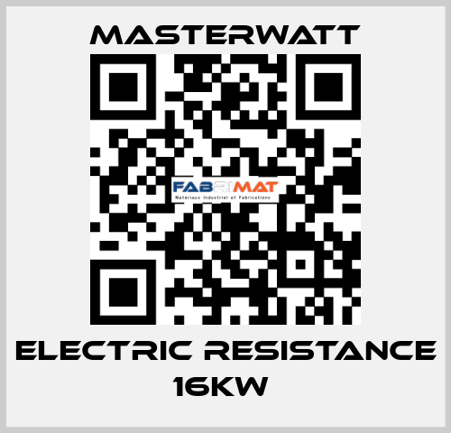 ELECTRIC RESISTANCE 16KW  Masterwatt
