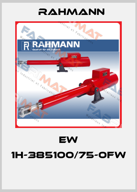 EW 1H-385100/75-0FW  Rahmann