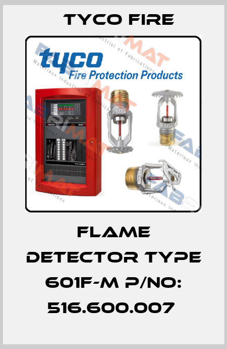 FLAME DETECTOR TYPE 601F-M P/NO: 516.600.007  Tyco Fire