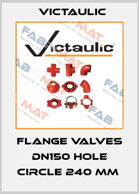 FLANGE VALVES DN150 HOLE CIRCLE 240 MM  Victaulic