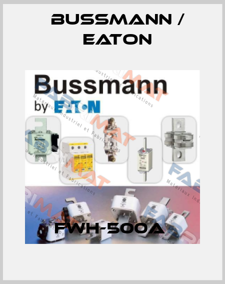 FWH-500A  BUSSMANN / EATON
