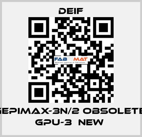 GEPIMAX-3N/2 OBSOLETE, GPU-3  NEW  Deif