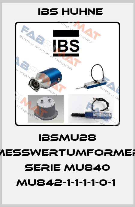 IBSMU28 MESSWERTUMFORMER SERIE MU840 MU842-1-1-1-1-0-1  IBS HUHNE