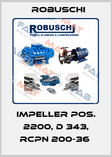 IMPELLER POS. 2200, D 343, RCPN 200-36  Robuschi